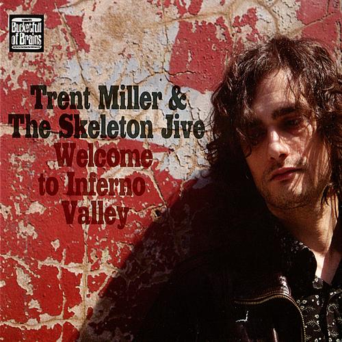 Trent Miller & The Skeleton Jive - Welcome to Inferno Valley